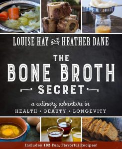 Bone broth health benefits Louise Hay